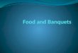 Food  and Banquets