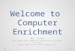 Welcome to  Computer Enrichment