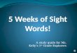 5 Weeks of Sight Words!