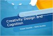 Creativity Design  and Cognition