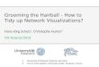 Grooming the Hairball - How to Tidy up Network Visualizations?