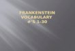 Frankenstein vocabulary  #’s 1-30