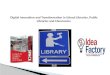 Digital Innovation and Transformation in School Libraries, Public Libraries and Classrooms