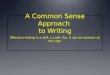 A Common Sense Approach  to Writing