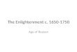 The Enlightenment c. 1650-1750