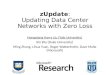 zUpdate : Updating Data Center Networks with Zero Loss