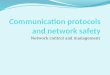 Communication protocols and network safety
