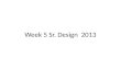 Week 5 Sr. Design  2013
