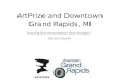 ArtPrize  and Downtown Grand Rapids, MI