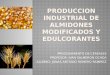 PRODUCCION INDUSTRIAL DE ALMIDONES MODIFICADOS Y EDULCORANTES