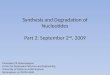 Synthesis and Degradation of Nucleotides Part 2: September 2 nd , 2009