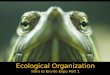 Ecological Organization Intro to  Enviro  Expo Part 1