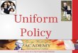 Uniform  Policy Pictures taken from the French  Toast Website