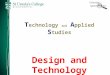 T echnology  and A pplied  S tudies Design and Technology