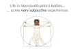 Life in  Standard(isation )  bodies … … some  very subjective  experiences