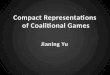 Compact Representations  of Coalitional Games