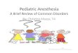 Pediatric Anesthesia A Brief Review of Common Disorders