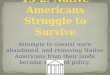 13 - 2 : Native Americans Struggle to Survive