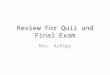Review For Quiz and Final Exam
