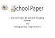 School Paper Document Imaging System  By Bilingual/ESL Department