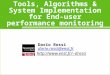 Tools, Algorithms & System Implementation for End-user  performance monitoring