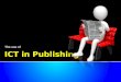 ICT  in Publishing