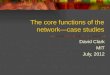 The core functions of the network—case studies