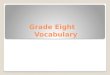 Grade Eight  Vocabulary