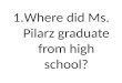 Where did Ms. Pilarz graduate from high school?