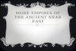More Empires of the Ancient Near East