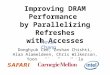Improving DRAM Performance  by Parallelizing Refreshes with Accesses