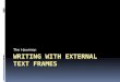 Writing with External Text Frames