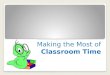 Making the Most of Classroom Time