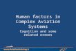 Human factors in Complex Aviation Systems