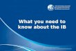 What you need to know about the IB