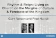 Rhythm & Reign: Living as Church on the Margins of Culture & Foretaste of the Kingdom