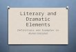 Literary and Dramatic Elements