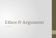 Ethos & Argument