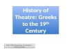 History of Theatre: Greeks to the 19 th  Century