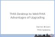 TMA Desktop to WebTMA Advantages of Upgrading