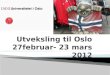 Utveksling til Oslo 27februar- 23 mars 2012