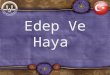 Edep Ve Haya