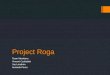 Project  Roga