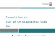 Transition to   ICD 10 CM Diagnostic Code Set