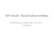 RTF Small / Rural Subcommitte e
