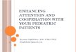 Enhancing attention and cooperation with your pediatric patients