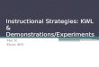 Instructional Strategies: KWL & Demonstrations/Experiments