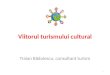 Viitorul turismului  cultural