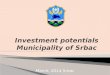 In vestment potentials Municipalit y of Srbac