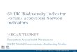 6 th  UK Biodiversity Indicator Forum: Ecosystem Service Indicators Megan tierney